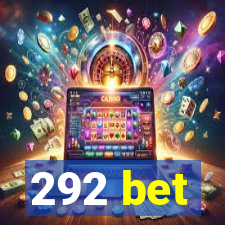 292 bet